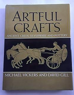 Artful Crafts: Ancient Greek Silverware and Pottery by Michael J. Vickers, David W. J. Gill