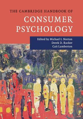The Cambridge Handbook of Consumer Psychology by 