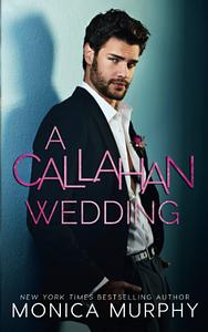 A Callahan Wedding by Monica Murphy