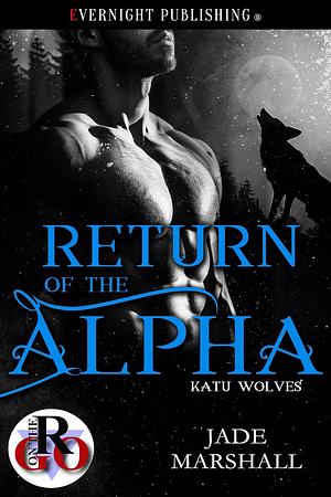 Return of the Alpha by Jade Marshall