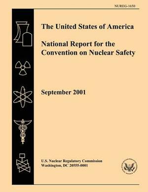 The United States of America National Report for the Convention of Nuclear Safety by U. S. Nuclear Regulatory Commission