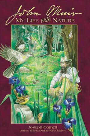 John Muir: My Life with Nature by Joseph Bharat Cornell, Joseph Cornell