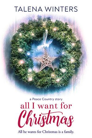 All I Want for Christmas by Talena Winters