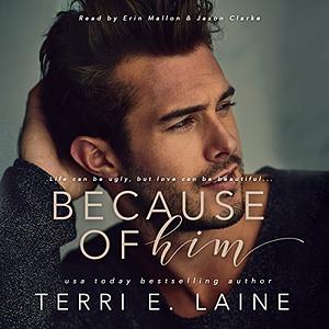 Because of Him by Terri E. Laine
