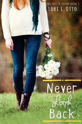 Never Look Back by Lori L. Otto