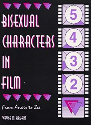 Bisexual Characters in Film: From Ana's to Zee by Wayne M. Bryant