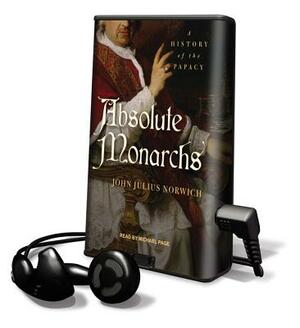 Absolute Monarchs by John Julius Norwich
