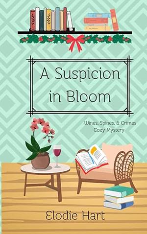 A Suspicion in Bloom by Elodie Hart