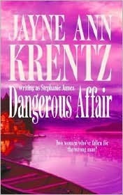 Dangerous Affair (Dangerous Magic/Affair of Honor) by Jayne Ann Krentz, Stephanie James