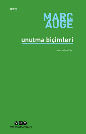 Unutma Biçimleri by Mehmet Sert, Marc Augé