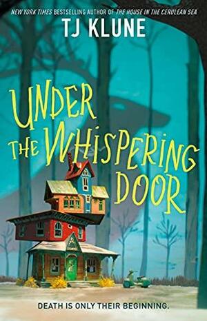 Under the Whispering Door by TJ Klune