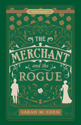 The Merchant and the Rogue by Sarah M. Eden