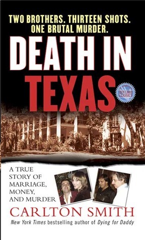 Death in Texas: A True Story of Marriage, Money, and Murder by Carlton Smith