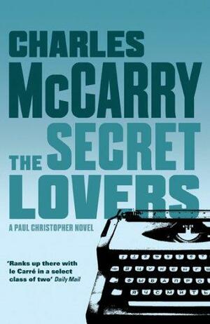 The Secret Lovers. Charles McCarry by Charles McCarry