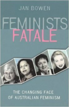 Feminists Fatale by Jan Bowen