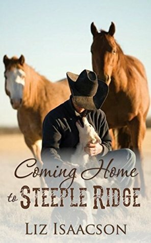 Coming Home to Steeple Ridge by Liz Isaacson