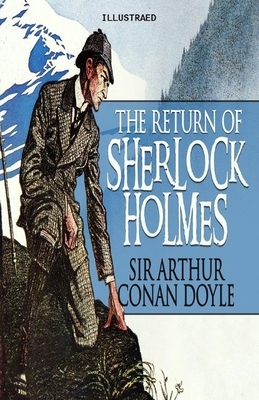 The Return of Sherlock Holmes Illustrated by Arthur Conan Doyle