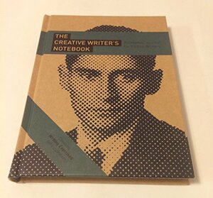 The Creative Writer's Notebook: A Creative Journal for Fiction Writers by John Gillard