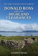 Donald Ross and the Highland Clearances: 'Yet Still the Blood is Strong' by Andrew Ross