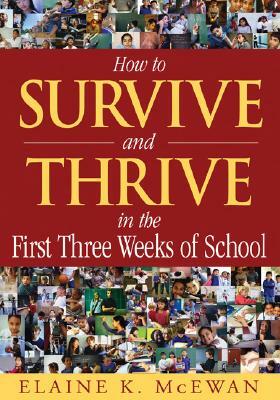 How to Survive and Thrive in the First Three Weeks of School by Elaine K. McEwan-Adkins