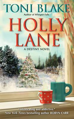 Holly Lane: A Destiny Novel by Toni Blake