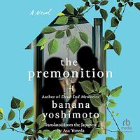 The Premonition by Banana Yoshimoto