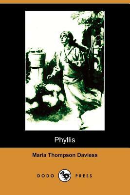 Phyllis (Illustrated Edition) (Dodo Press) by Percy D. Johnson, Maria Thompson Daviess