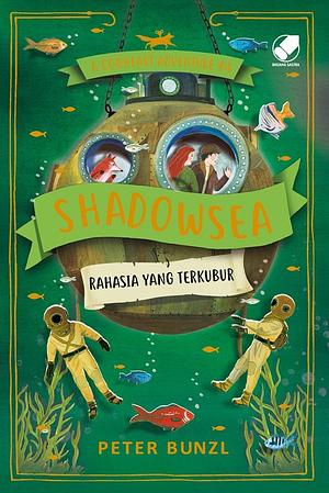 Shadowsea: Rahasia Yang Terkubur by Peter Bunzl, Peter Bunzl