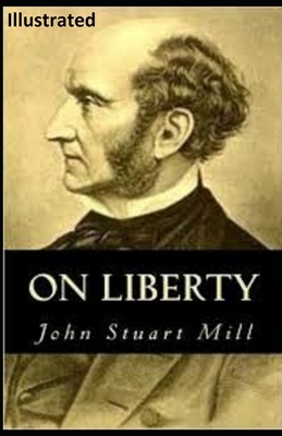 On Liberty Illustrated by John Stuart Mill