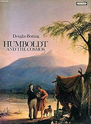 Humboldt And The Cosmos by Douglas Botting