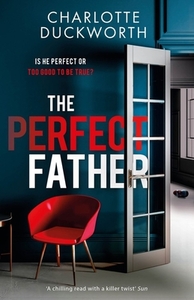 The Perfect Father by Charlotte Duckworth