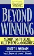 Beyond Winning: Negotiating to Create Value in Deals and Disputes by Robert Mnookin, Scott R. Peppet