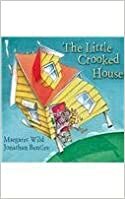 The Little Crooked House by Jonathan Bentley, Margaret Wild