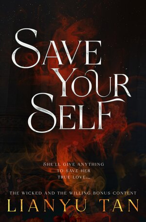Save Yourself: The Wicked and the Willing Bonus Content  by Lianyu Tan