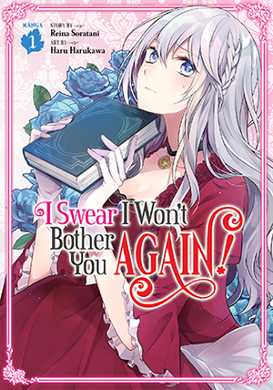 I Swear I Won't Bother You Again! Vol. 1 by Haru Harukawa, Reina Soratani