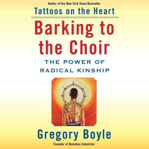 Barking to the Choir: The Power of Radical Kinship by 