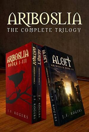 Ariboslia - The Complete Series by J.F. Rogers