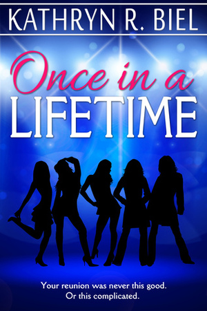 Once in a Lifetime by Kathryn R. Biel