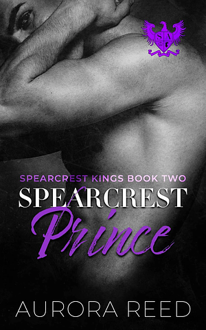 Spearcrest Prince by Aurora Reed