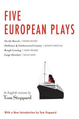 Five European Plays: Nestroy, Schnitzler, Molnár, Havel by Tom Stoppard
