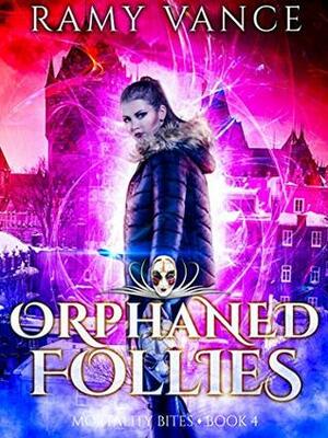 Orphaned Follies by Ramy Vance (R.E. Vance)