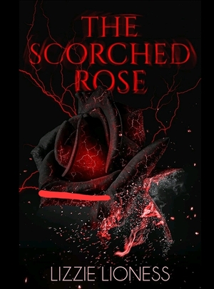 The Scorched Rose by Lizzie Lioness
