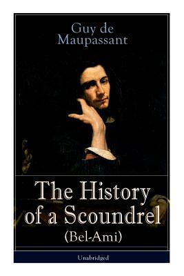 The History of a Scoundrel (Bel-Ami) - Unabridged by Guy de Maupassant