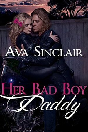 Her Bad Boy Daddy by Ava Sinclair