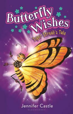 Butterfly Wishes: Tiger Streak's Tale by Jennifer Castle