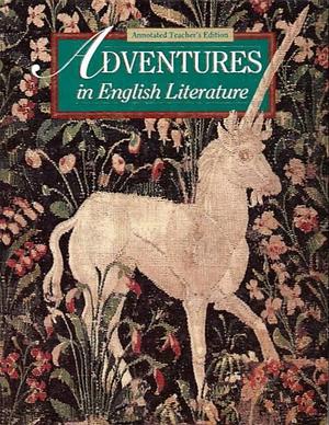 Adventures in English Literature by William Keach, Fannie Safier, Katie Vignery