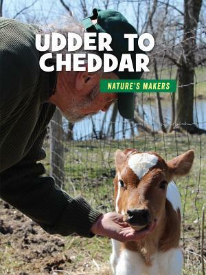 Udder to Cheddar by Julie Knutson