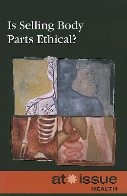 Is Selling Body Parts Ethical? by 