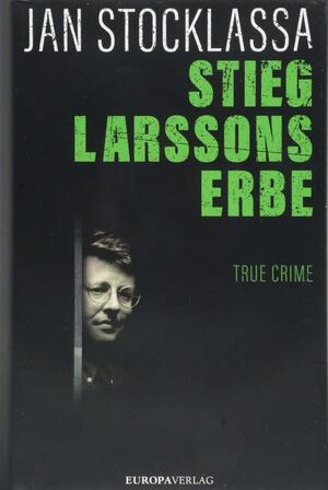 Stieg Larssons Erbe by Jan Stocklassa, Tara Chace