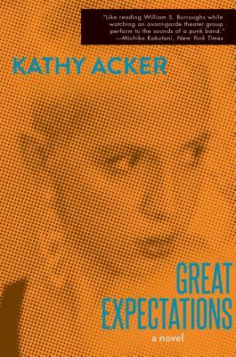 Great Expectations (Reissue) by Kathy Acker